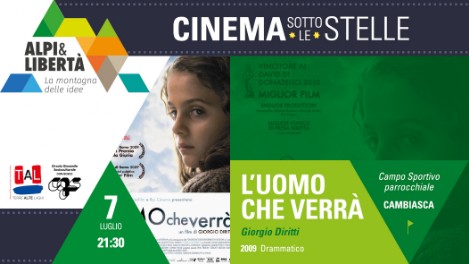 IL PROGRAMMA DI CINEMA SOTTO LE STELLE     ALPI & LIBERTA' La montagna delle idee in collaborazione con TERRE ALTE LAGHI  